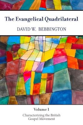 The Evangelical Quadrilateral - David W. Bebbington