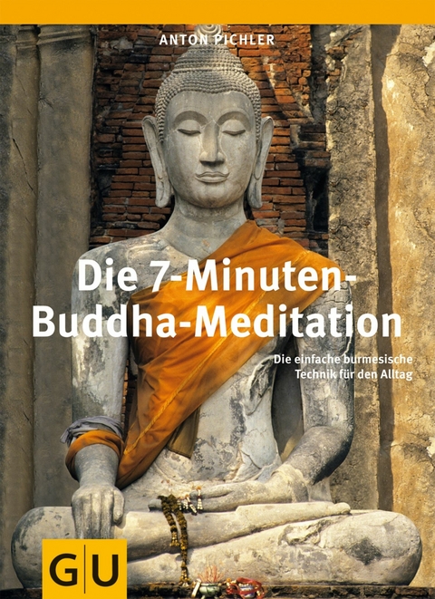 Die 7-Minuten-Buddha-Meditation -  Anton Pichler