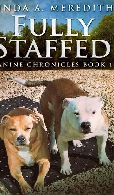 Fully Staffed (Canine Chronicles Book 1) - Linda a Meredith