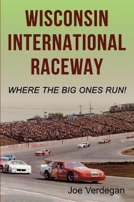 Wisconsin International Raceway - Joe Verdegan