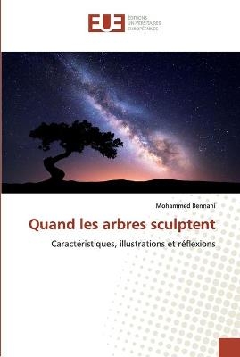 Quand les arbres sculptent - Mohammed Bennani