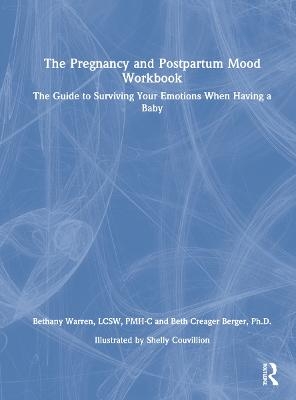 The Pregnancy and Postpartum Mood Workbook - Bethany Warren, Beth Creager Berger