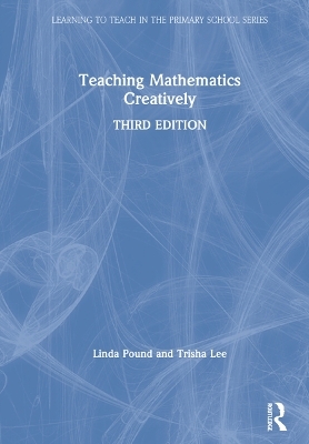 Teaching Mathematics Creatively - Linda Pound, Trisha Lee