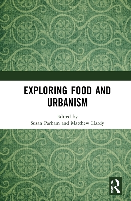 Exploring Food and Urbanism - 