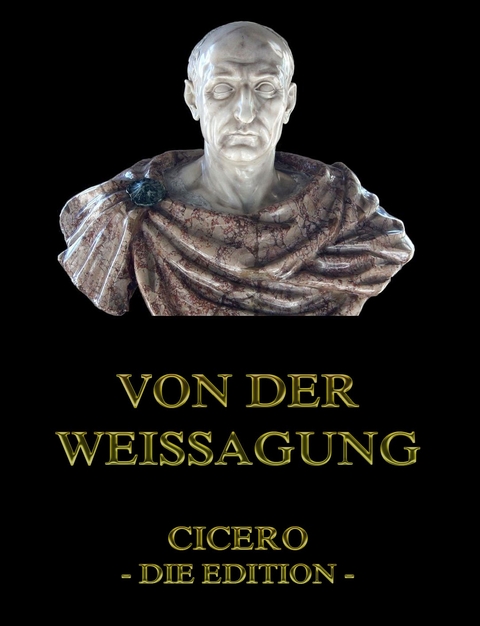 Von der Weissagung -  Cicero, Georg Heinrich Moser