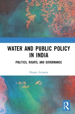 Water and Public Policy in India - Deepti Acharya