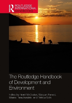 The Routledge Handbook of Development and Environment - 