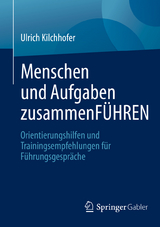 Menschen und Aufgaben zusammenFÜHREN - Ulrich Kilchhofer