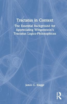 Tractatus in Context - James C. Klagge