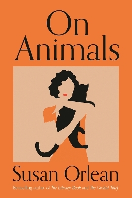 On Animals - Susan Orlean