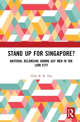 Stand Up for Singapore? - Chris K. K. Tan
