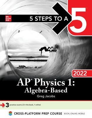 5 Steps to a 5: AP Physics 1 Algebra-Based 2022 - Greg Jacobs