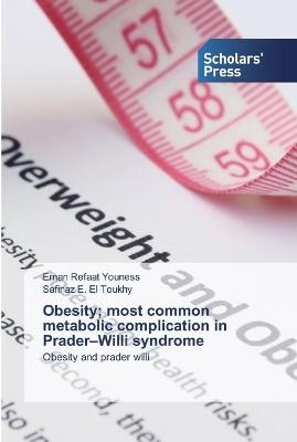 Obesity; most common metabolic complication in Prader-Willi syndrome - Eman Refaat Youness, Safinaz E El Toukhy