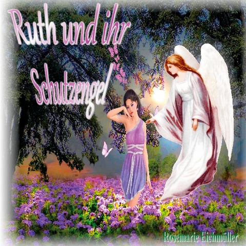 Ruth und ihr Schutzengel - Rosemarie Eichmüller