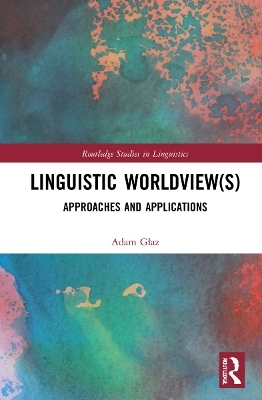 Linguistic Worldview(s) - Adam Głaz
