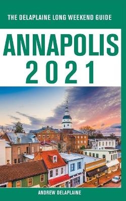 Annapolis - The Delaplaine 2021 Long Weekend Guide - Andrew Delaplaine