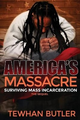 Americas Massacre The Sequel - Tewhan Butler