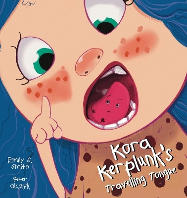 Kora Kerplunk's Travelling Tongue - Emily Smith