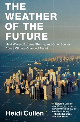 The Weather of the Future - Heidi Cullen