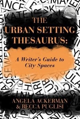 The Urban Setting Thesaurus - Becca Puglisi, Angela Ackerman
