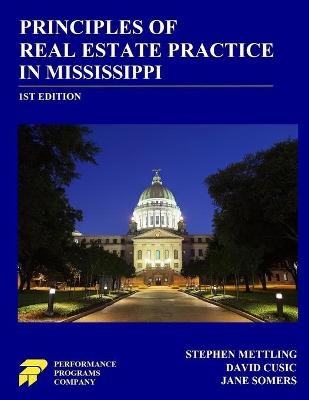 Principles of Real Estate Practice in Mississippi - David Cusic, Jane Somers, Stephen Mettling