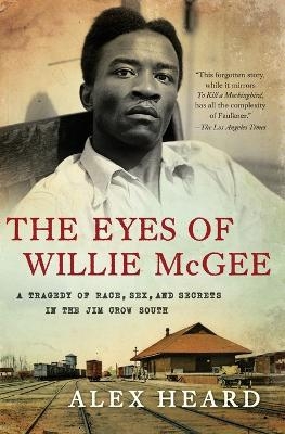 The Eyes of Willie McGee - Alex Heard