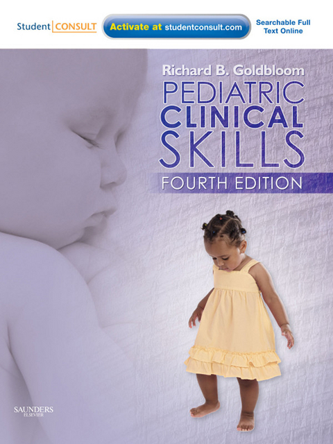 Pediatric Clinical Skills E-Book -  Richard B. Goldbloom