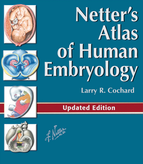 Netter's Atlas of Human Embryology -  Larry R. Cochard
