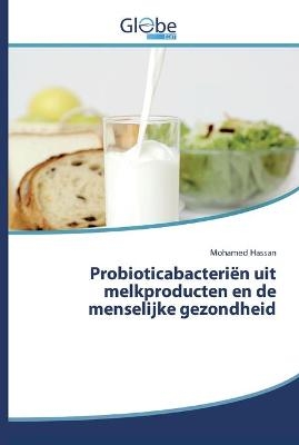 Probioticabacteriën uit melkproducten en de menselijke gezondheid - Mohamed Hassan