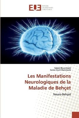 Les Manifestations Neurologiques de la Maladie de Behçet - Salem Bouomrani, Sonia Ouali-Hammami
