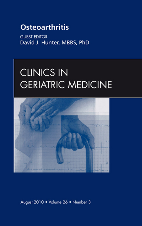 Osteoarthritis, An Issue of Clinics in Geriatric Medicine -  David J. Hunter