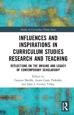 Influences and Inspirations in Curriculum Studies Research and Teaching - 