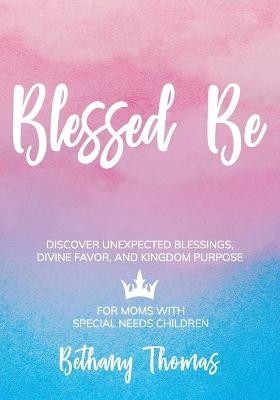 Blessed Be - Bethany Thomas