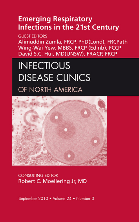 Emerging Respiratory Infections in the 21st Century, An Issue of Infectious Disease Clinics -  David S.C. Hui,  Wing-Wai Yew,  Alimuddin Zumla