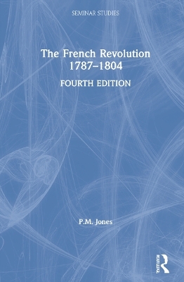 The French Revolution 1787-1804 - P. M. Jones