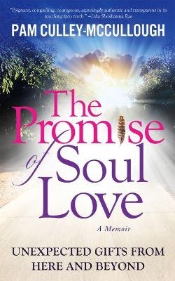 The Promise of Soul Love - Pam Culley-McCullough