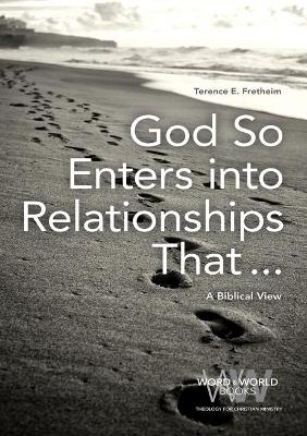 God So Enters Into Relationships That . . . - Terence E Fretheim