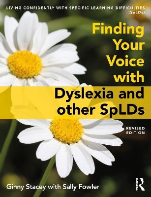 Finding Your Voice with Dyslexia and other SpLDs - Ginny Stacey, Sally Fowler