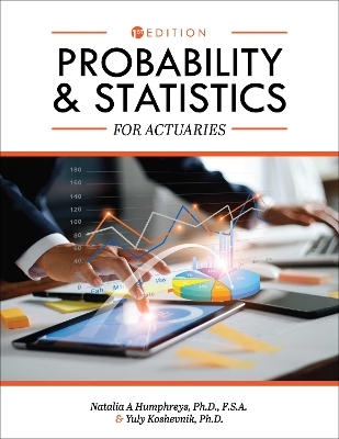 Probability and Statistics for Actuaries - Natalia A. Humphreys, Yuly Koshevnik