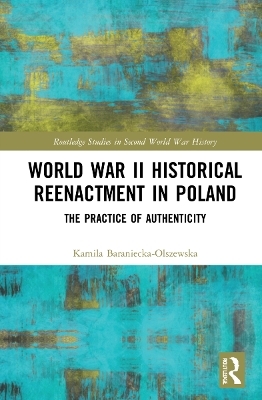 World War II Historical Reenactment in Poland - Kamila Baraniecka-Olszewska
