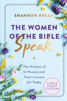 The Women of the Bible Speak - Shannon Bream