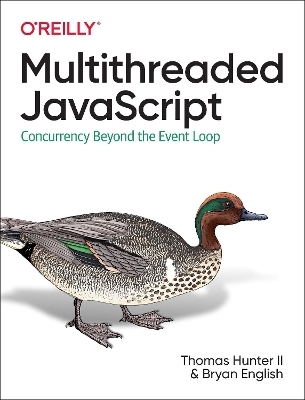 Multithreaded JavaScript - Thomas Hunter II, Bryan English