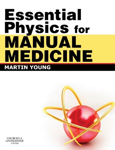 Essential Physics for Manual Medicine E-Book -  Martin Ferrier Young