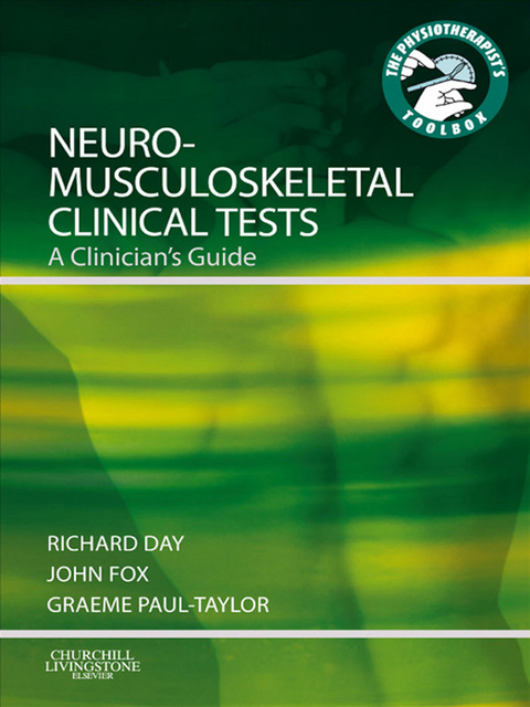 Neuromusculoskeletal Clinical Tests E-Book -  Richard Jasper Day,  John Edward Fox,  Graeme Paul-Taylor