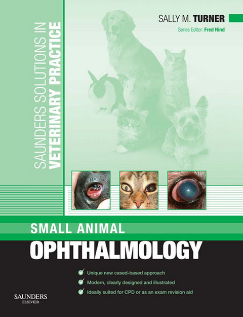 Saunders Solutions in Veterinary Practice: Small Animal Ophthalmology E-Book -  Sally M. Turner