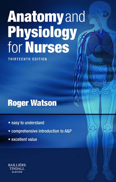 Anatomy and Physiology for Nurses E-Book -  Roger Watson