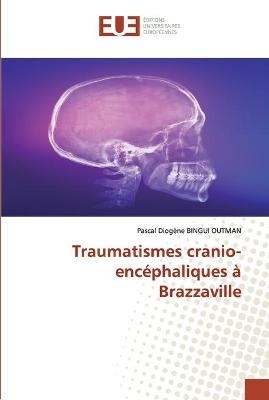 Traumatismes cranio-encéphaliques à Brazzaville - Pascal Diogène BINGUI OUTMAN
