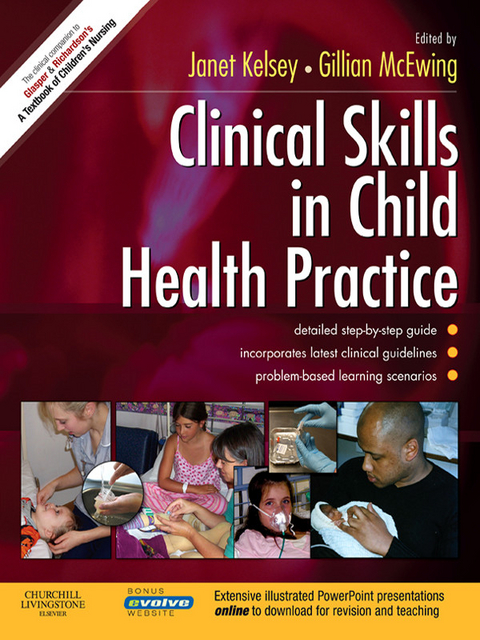 Clinical Skills in Child Health Practice E-Book -  Janet Kelsey,  Gillian McEwing