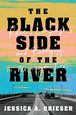 The Black Side of the River - Jessica A. Grieser