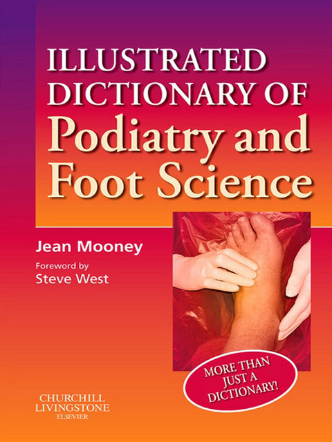 Illustrated Dictionary of Podiatry and Foot Science E-Book -  Jean Mooney
